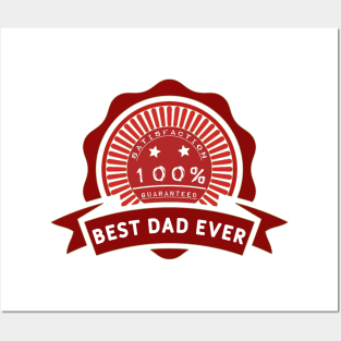 Best dad ever 100% satisfaction guaranteed. Posters and Art